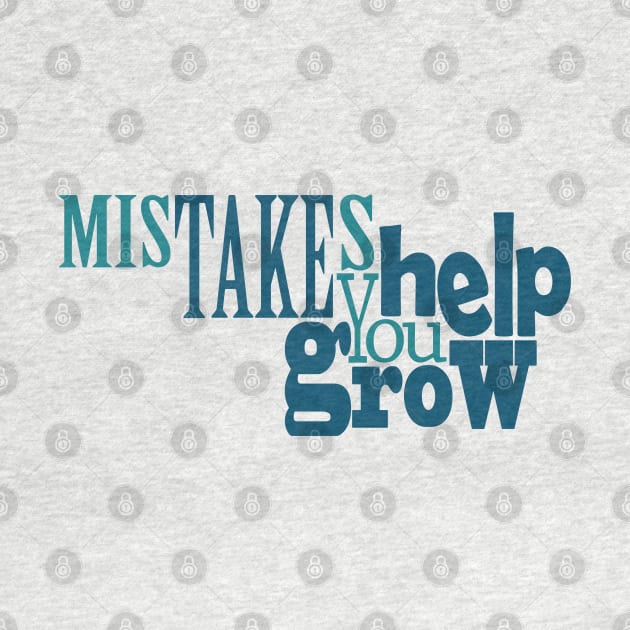 Mistakes Help You Grow by Day81